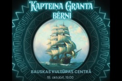 Atpūtas un ceļojumu piedāvājumi 02.10.2024 - 18.10.2024 Kapteiņa Granta bērni Bauskā Bauskas TIC